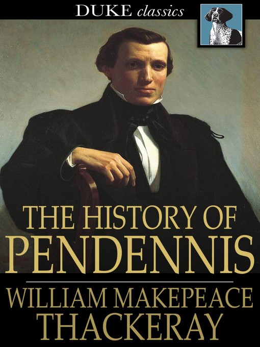 Title details for The History of Pendennis by William Makepeace Thackeray - Wait list